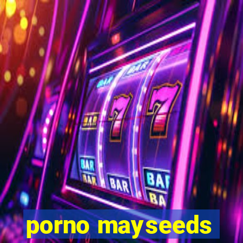 porno mayseeds